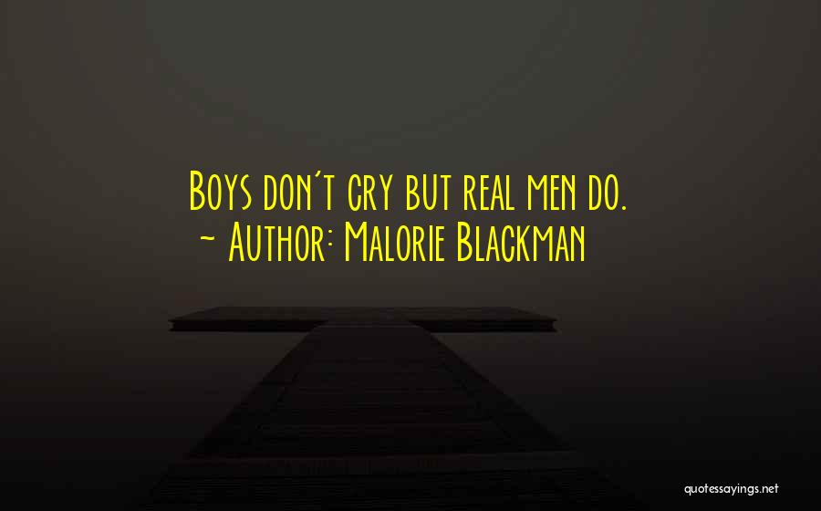 Malorie Blackman Quotes: Boys Don't Cry But Real Men Do.