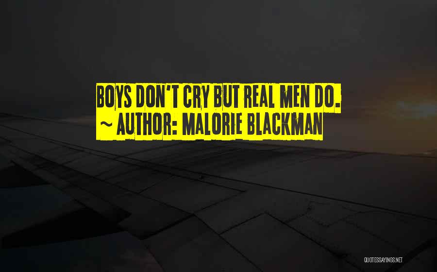 Malorie Blackman Quotes: Boys Don't Cry But Real Men Do.