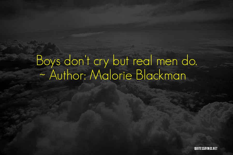 Malorie Blackman Quotes: Boys Don't Cry But Real Men Do.
