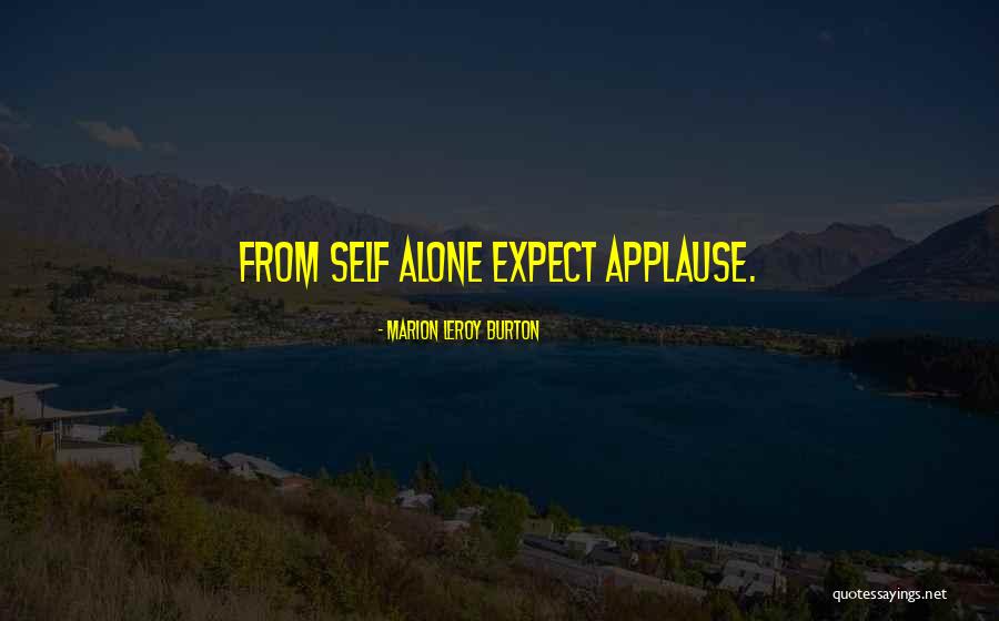 66441 Quotes By Marion LeRoy Burton 66441 Quotes By Marion LeRoy Burton