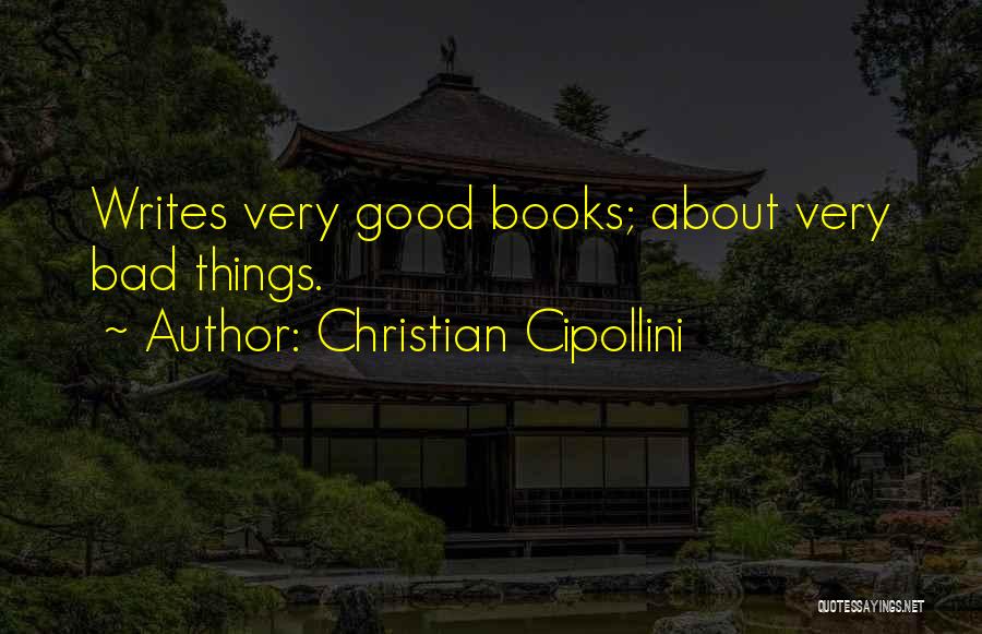 Christian Cipollini Quotes: Writes Very Good Books; About Very Bad Things.