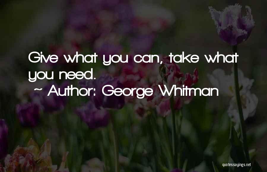 George Whitman Quotes: Give What You Can, Take What You Need.