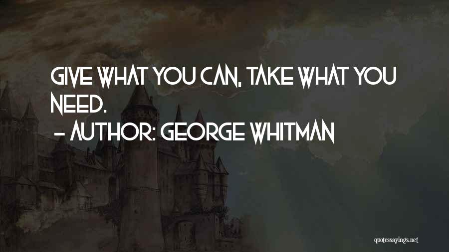 George Whitman Quotes: Give What You Can, Take What You Need.