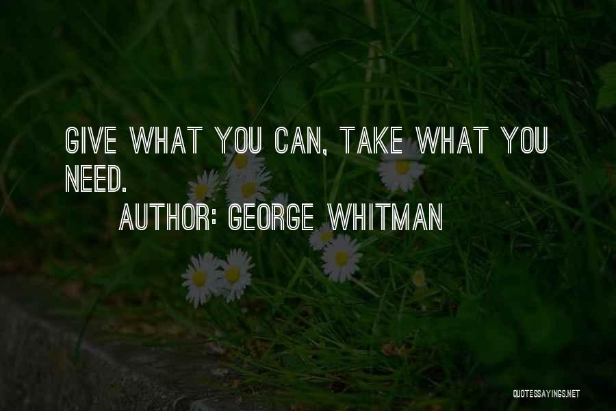 George Whitman Quotes: Give What You Can, Take What You Need.