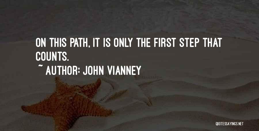 John Vianney Quotes: On This Path, It Is Only The First Step That Counts.