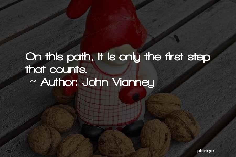 John Vianney Quotes: On This Path, It Is Only The First Step That Counts.