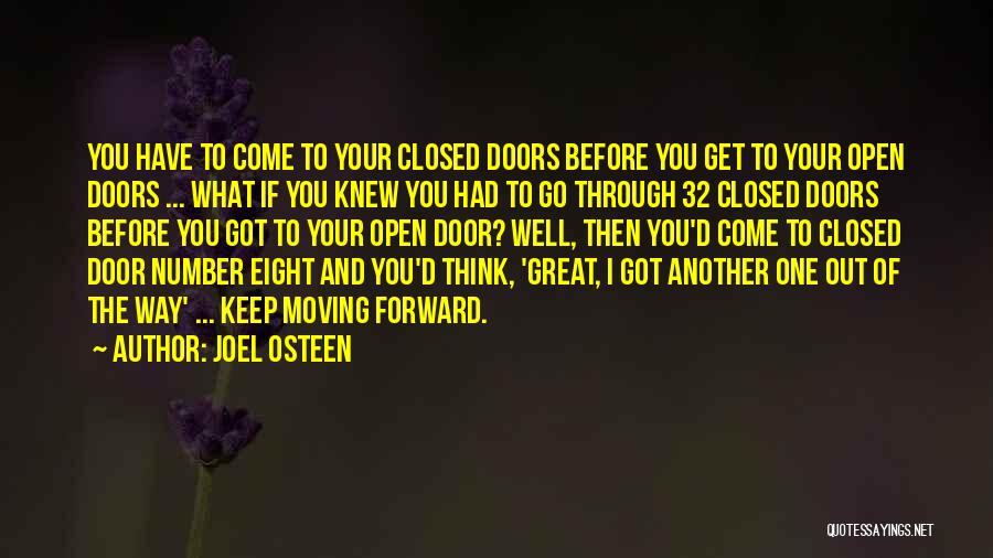 Joel Osteen Quotes: You Have To Come To Your Closed Doors Before You Get To Your Open Doors ... What If You Knew