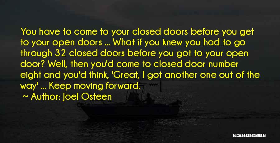 Joel Osteen Quotes: You Have To Come To Your Closed Doors Before You Get To Your Open Doors ... What If You Knew