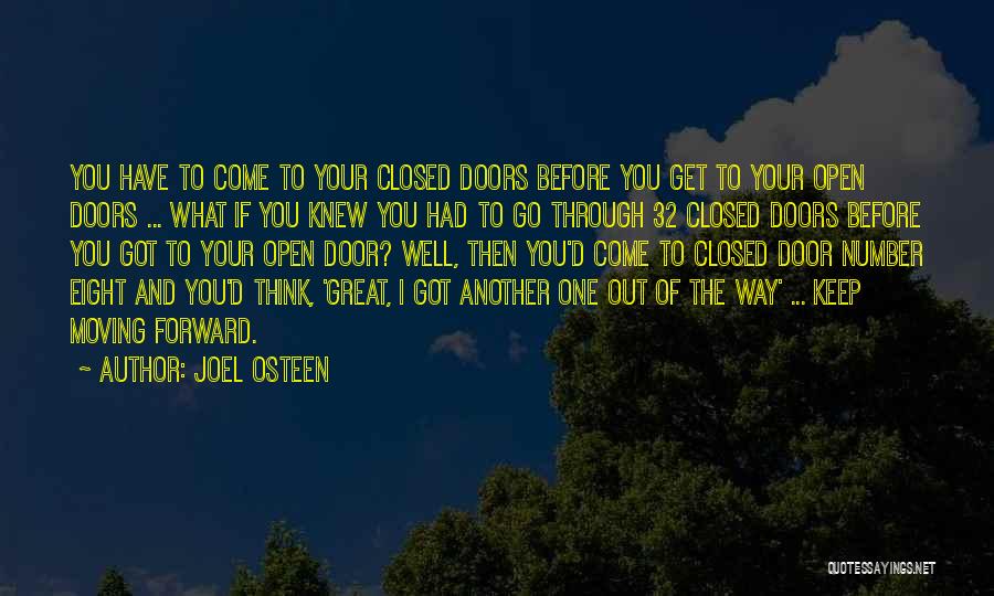 Joel Osteen Quotes: You Have To Come To Your Closed Doors Before You Get To Your Open Doors ... What If You Knew