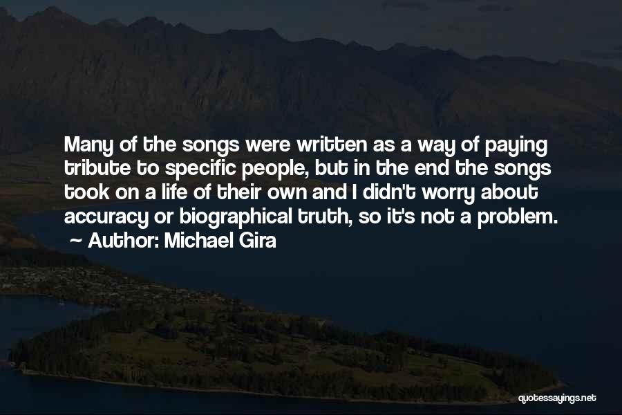 Michael Gira Quotes: Many Of The Songs Were Written As A Way Of Paying Tribute To Specific People, But In The End The