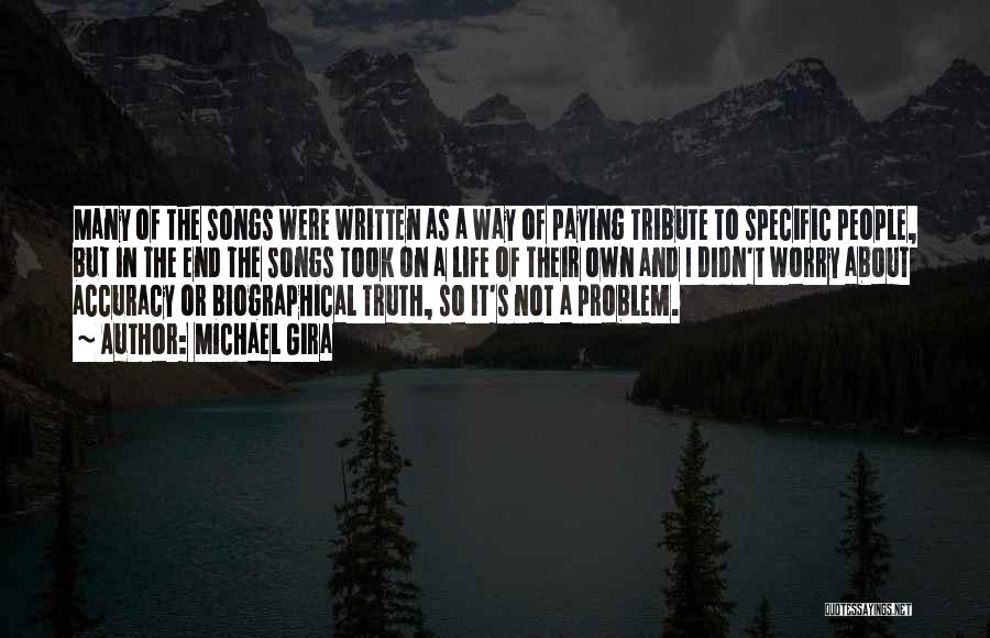 Michael Gira Quotes: Many Of The Songs Were Written As A Way Of Paying Tribute To Specific People, But In The End The