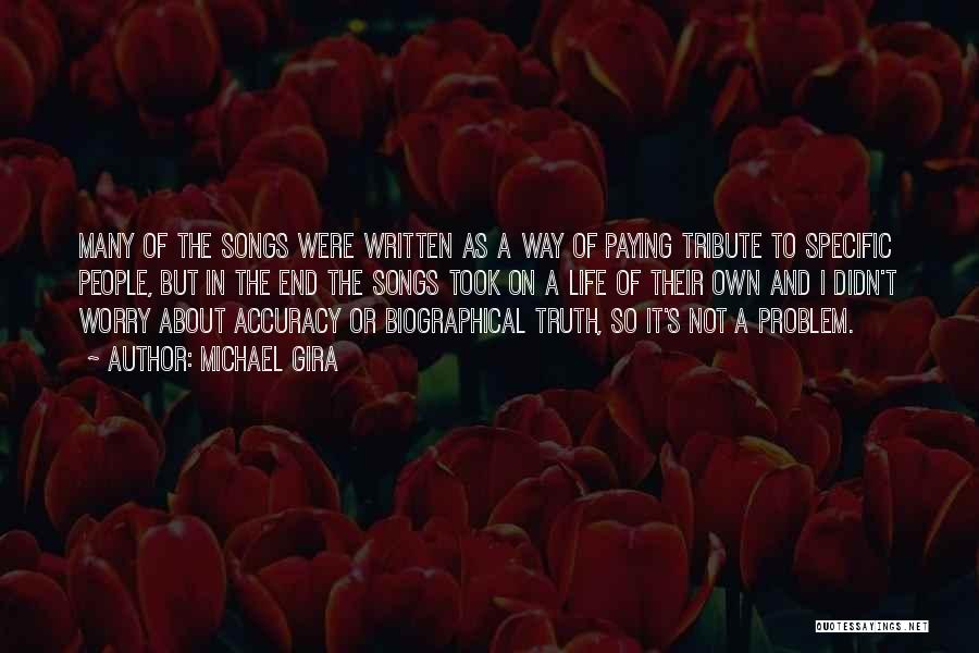 Michael Gira Quotes: Many Of The Songs Were Written As A Way Of Paying Tribute To Specific People, But In The End The