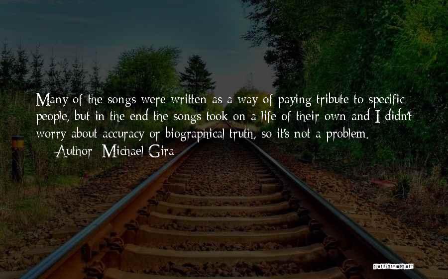 Michael Gira Quotes: Many Of The Songs Were Written As A Way Of Paying Tribute To Specific People, But In The End The