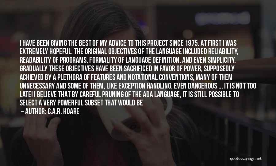 C.A.R. Hoare Quotes: I Have Been Giving The Best Of My Advice To This Project Since 1975. At First I Was Extremely Hopeful.