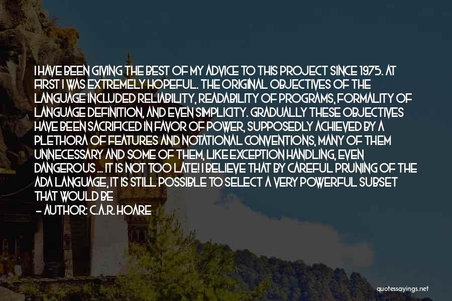 C.A.R. Hoare Quotes: I Have Been Giving The Best Of My Advice To This Project Since 1975. At First I Was Extremely Hopeful.