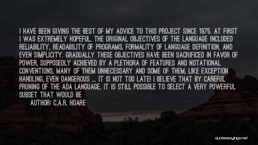 C.A.R. Hoare Quotes: I Have Been Giving The Best Of My Advice To This Project Since 1975. At First I Was Extremely Hopeful.