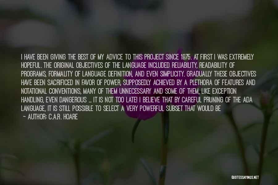 C.A.R. Hoare Quotes: I Have Been Giving The Best Of My Advice To This Project Since 1975. At First I Was Extremely Hopeful.