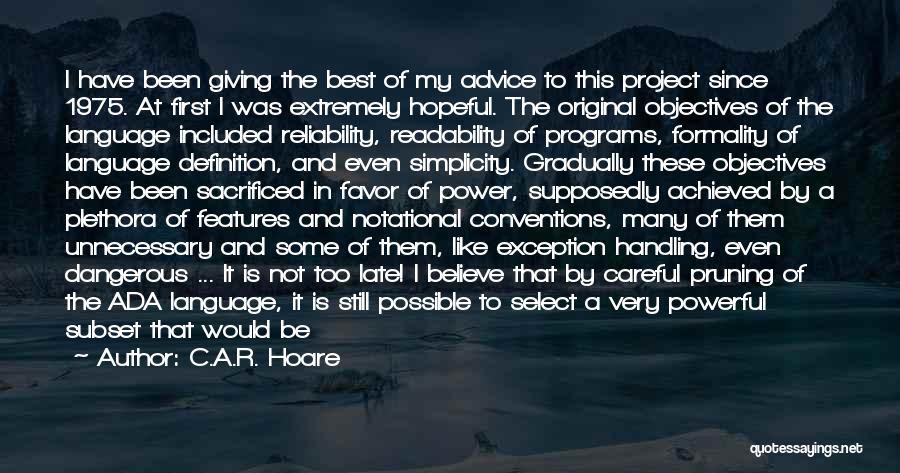 C.A.R. Hoare Quotes: I Have Been Giving The Best Of My Advice To This Project Since 1975. At First I Was Extremely Hopeful.