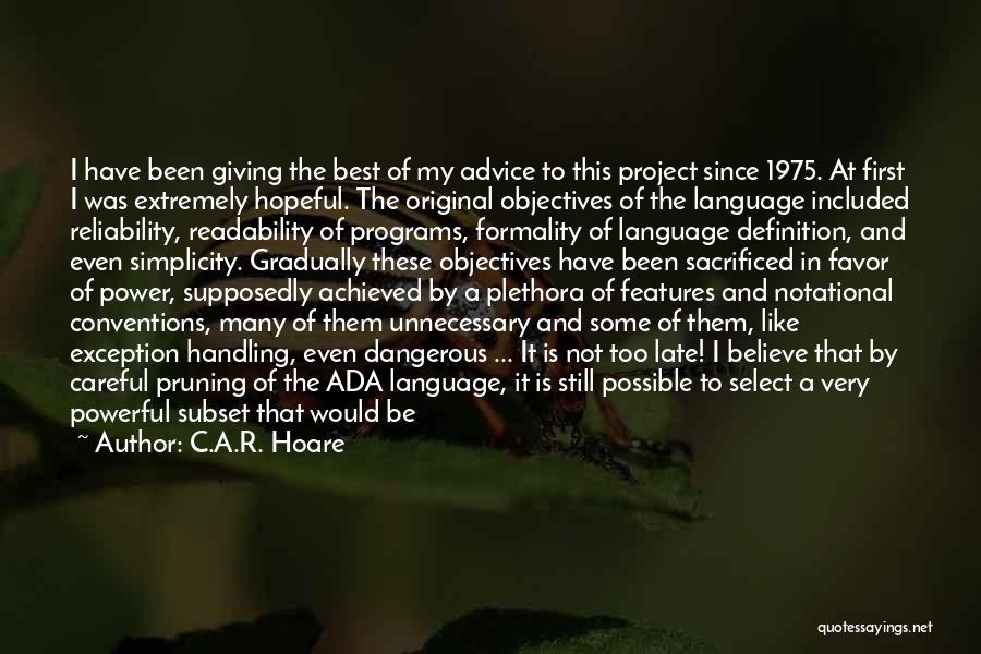 C.A.R. Hoare Quotes: I Have Been Giving The Best Of My Advice To This Project Since 1975. At First I Was Extremely Hopeful.