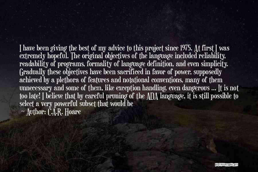 C.A.R. Hoare Quotes: I Have Been Giving The Best Of My Advice To This Project Since 1975. At First I Was Extremely Hopeful.