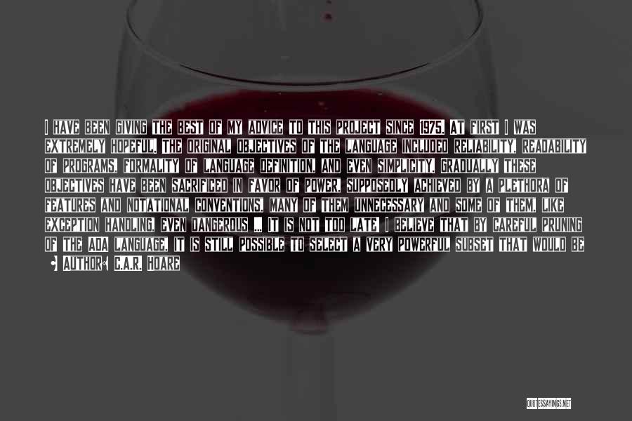 C.A.R. Hoare Quotes: I Have Been Giving The Best Of My Advice To This Project Since 1975. At First I Was Extremely Hopeful.