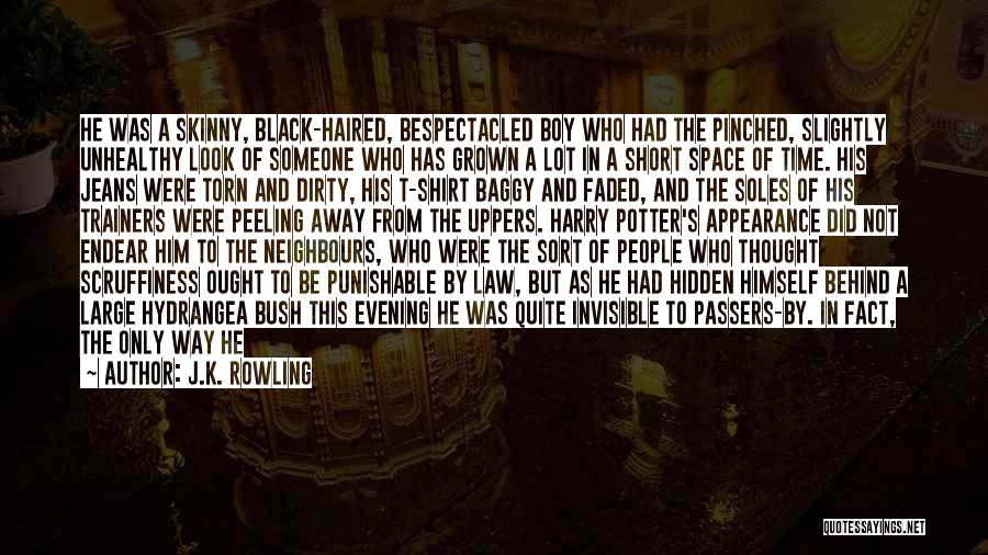 J.K. Rowling Quotes: He Was A Skinny, Black-haired, Bespectacled Boy Who Had The Pinched, Slightly Unhealthy Look Of Someone Who Has Grown A