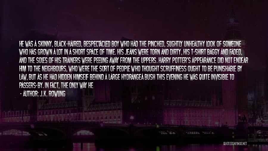 J.K. Rowling Quotes: He Was A Skinny, Black-haired, Bespectacled Boy Who Had The Pinched, Slightly Unhealthy Look Of Someone Who Has Grown A