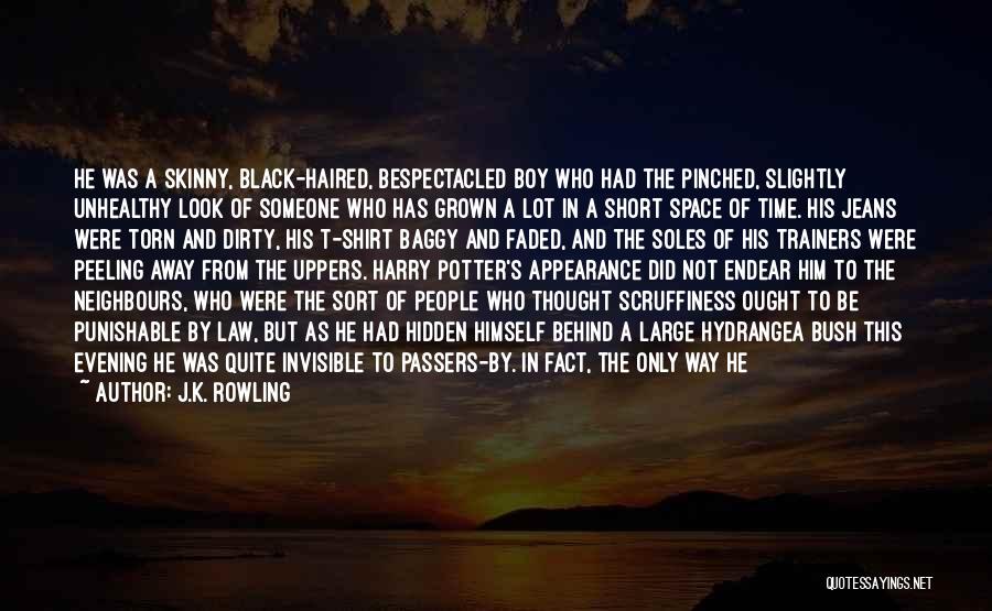 J.K. Rowling Quotes: He Was A Skinny, Black-haired, Bespectacled Boy Who Had The Pinched, Slightly Unhealthy Look Of Someone Who Has Grown A