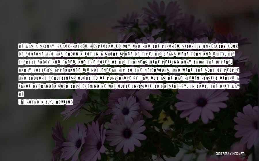 J.K. Rowling Quotes: He Was A Skinny, Black-haired, Bespectacled Boy Who Had The Pinched, Slightly Unhealthy Look Of Someone Who Has Grown A