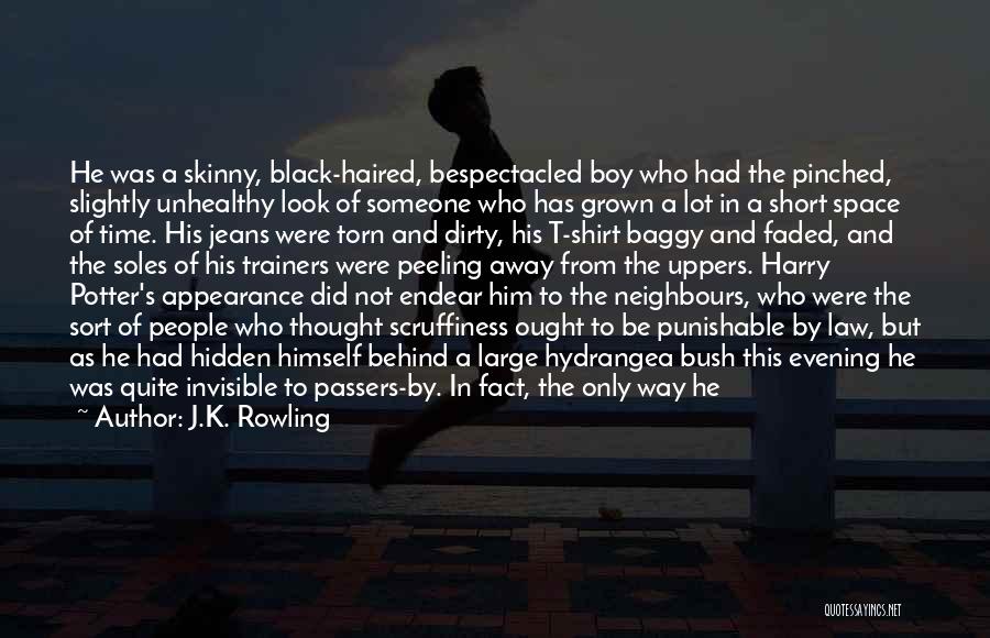 J.K. Rowling Quotes: He Was A Skinny, Black-haired, Bespectacled Boy Who Had The Pinched, Slightly Unhealthy Look Of Someone Who Has Grown A