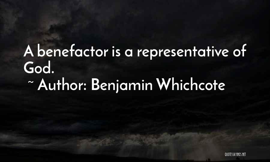 Benjamin Whichcote Quotes: A Benefactor Is A Representative Of God.