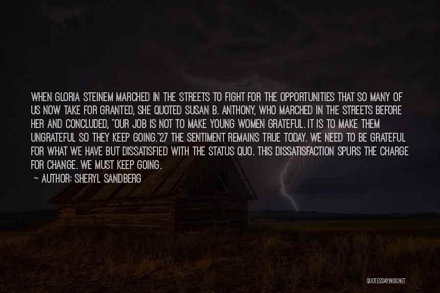 Sheryl Sandberg Quotes: When Gloria Steinem Marched In The Streets To Fight For The Opportunities That So Many Of Us Now Take For