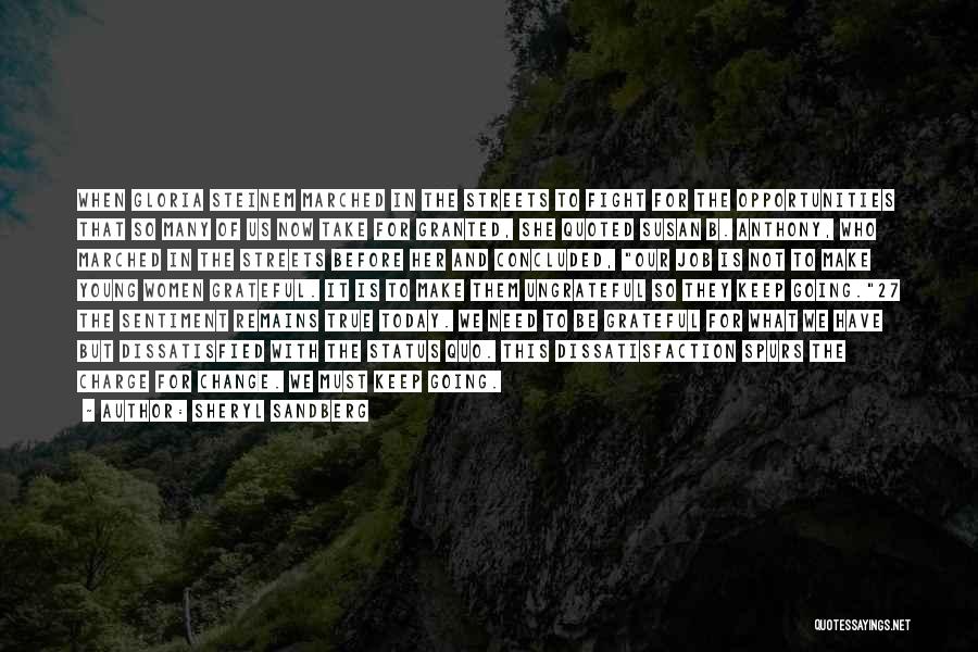 Sheryl Sandberg Quotes: When Gloria Steinem Marched In The Streets To Fight For The Opportunities That So Many Of Us Now Take For
