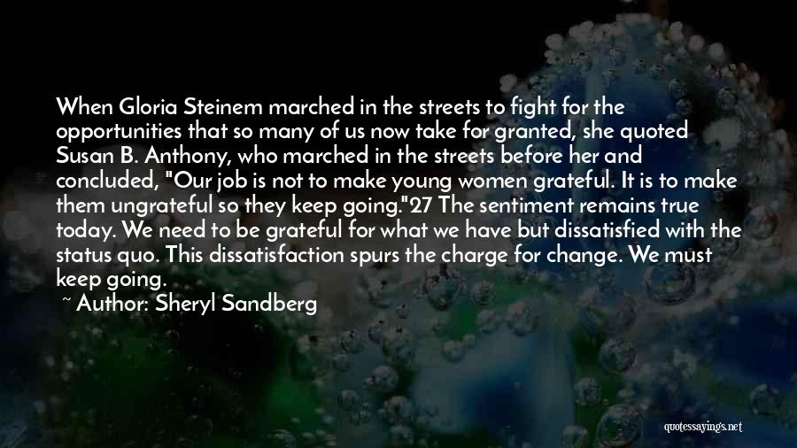 Sheryl Sandberg Quotes: When Gloria Steinem Marched In The Streets To Fight For The Opportunities That So Many Of Us Now Take For