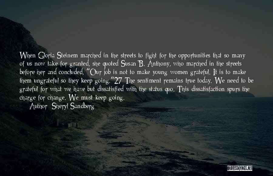 Sheryl Sandberg Quotes: When Gloria Steinem Marched In The Streets To Fight For The Opportunities That So Many Of Us Now Take For