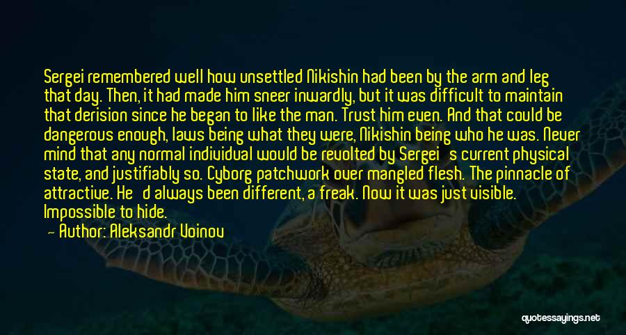 Aleksandr Voinov Quotes: Sergei Remembered Well How Unsettled Nikishin Had Been By The Arm And Leg That Day. Then, It Had Made Him