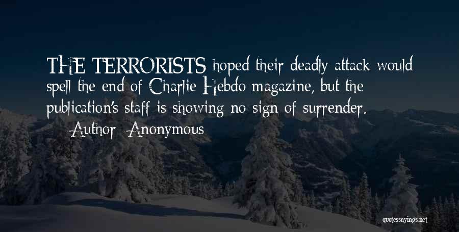 Anonymous Quotes: The Terrorists Hoped Their Deadly Attack Would Spell The End Of Charlie Hebdo Magazine, But The Publication's Staff Is Showing