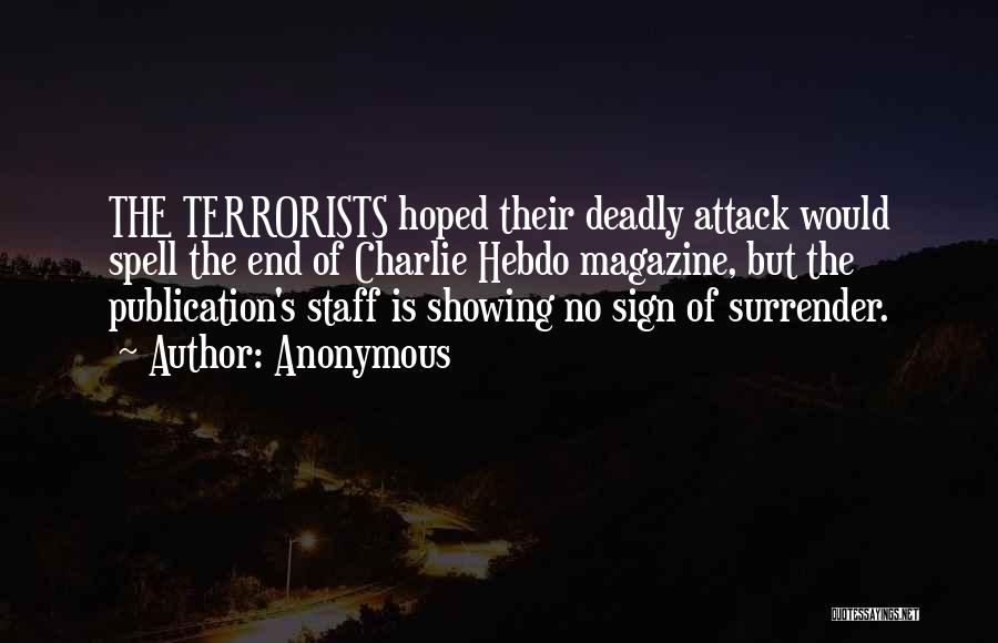 Anonymous Quotes: The Terrorists Hoped Their Deadly Attack Would Spell The End Of Charlie Hebdo Magazine, But The Publication's Staff Is Showing