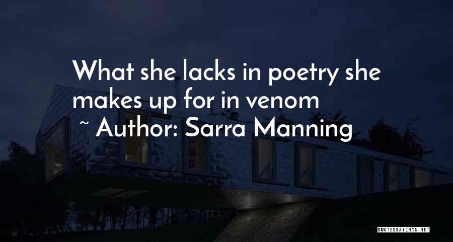 Sarra Manning Quotes: What She Lacks In Poetry She Makes Up For In Venom