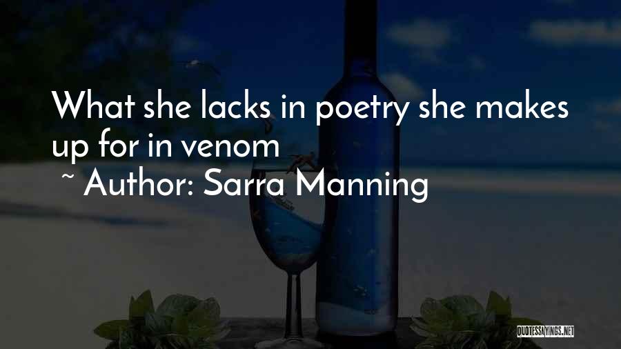 Sarra Manning Quotes: What She Lacks In Poetry She Makes Up For In Venom