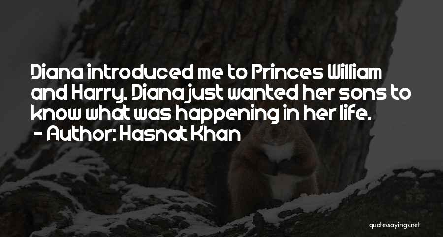 Hasnat Khan Quotes: Diana Introduced Me To Princes William And Harry. Diana Just Wanted Her Sons To Know What Was Happening In Her