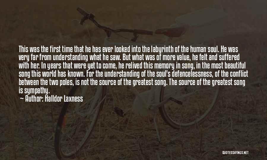 Halldor Laxness Quotes: This Was The First Time That He Has Ever Looked Into The Labyrinth Of The Human Soul. He Was Very