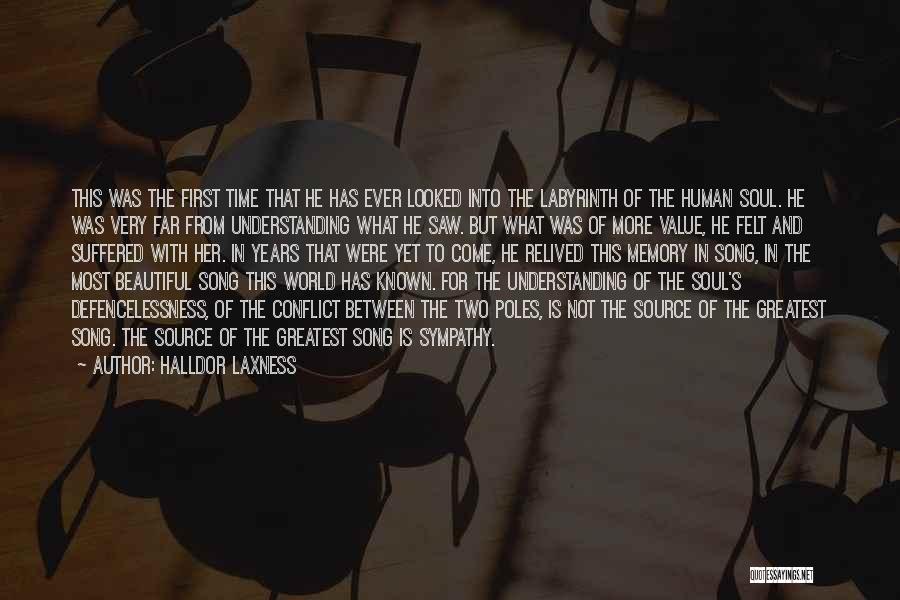 Halldor Laxness Quotes: This Was The First Time That He Has Ever Looked Into The Labyrinth Of The Human Soul. He Was Very