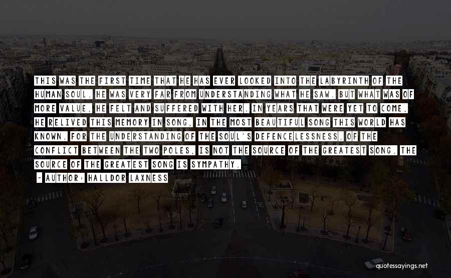 Halldor Laxness Quotes: This Was The First Time That He Has Ever Looked Into The Labyrinth Of The Human Soul. He Was Very