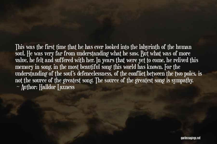 Halldor Laxness Quotes: This Was The First Time That He Has Ever Looked Into The Labyrinth Of The Human Soul. He Was Very