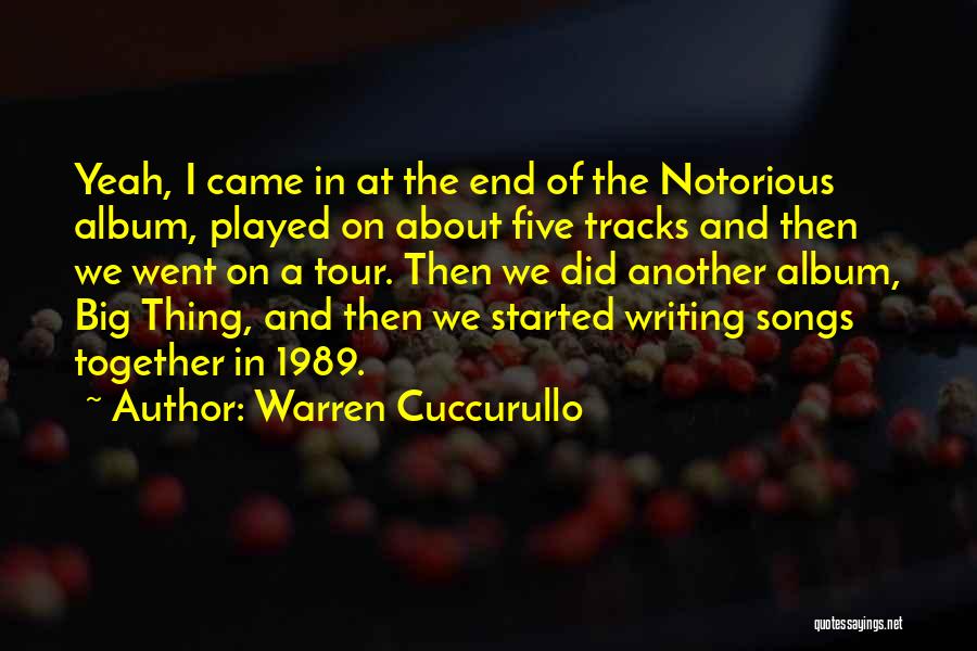 Warren Cuccurullo Quotes: Yeah, I Came In At The End Of The Notorious Album, Played On About Five Tracks And Then We Went