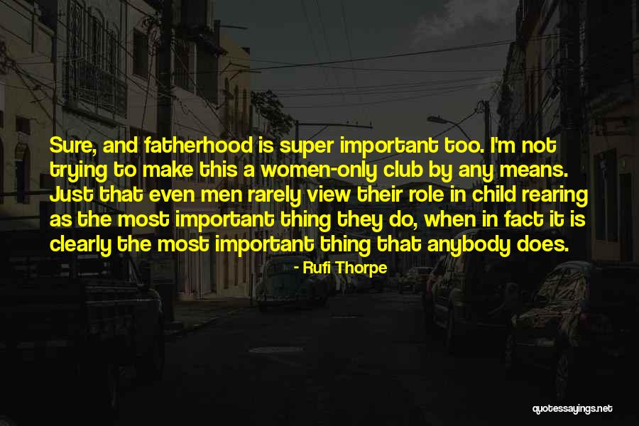 67205 Quotes By Rufi Thorpe 67205 Quotes By Rufi Thorpe