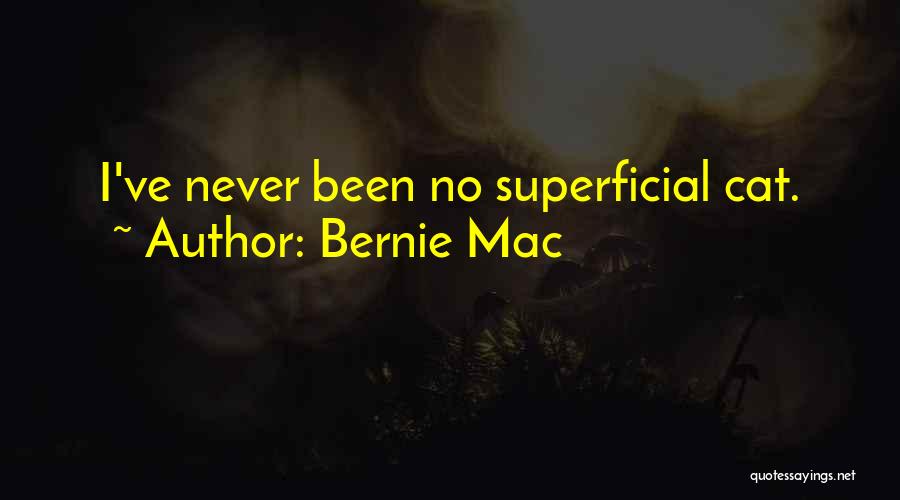 Bernie Mac Quotes: I've Never Been No Superficial Cat.