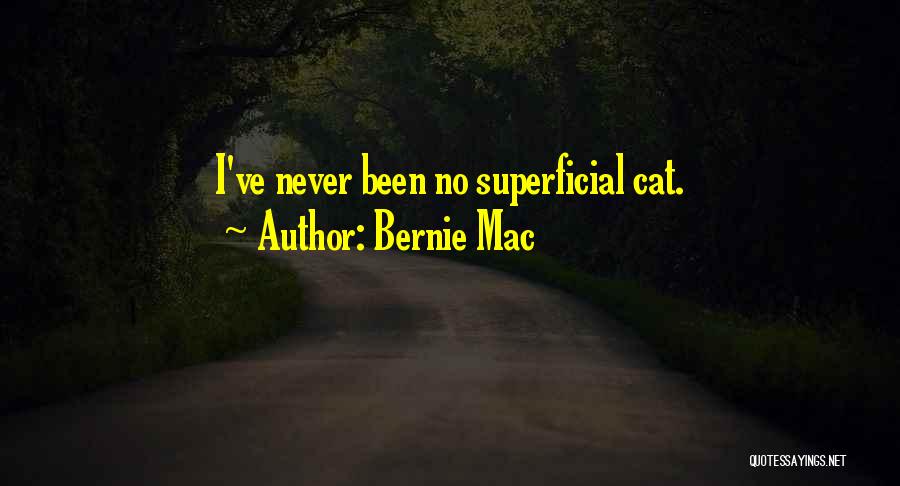 Bernie Mac Quotes: I've Never Been No Superficial Cat.