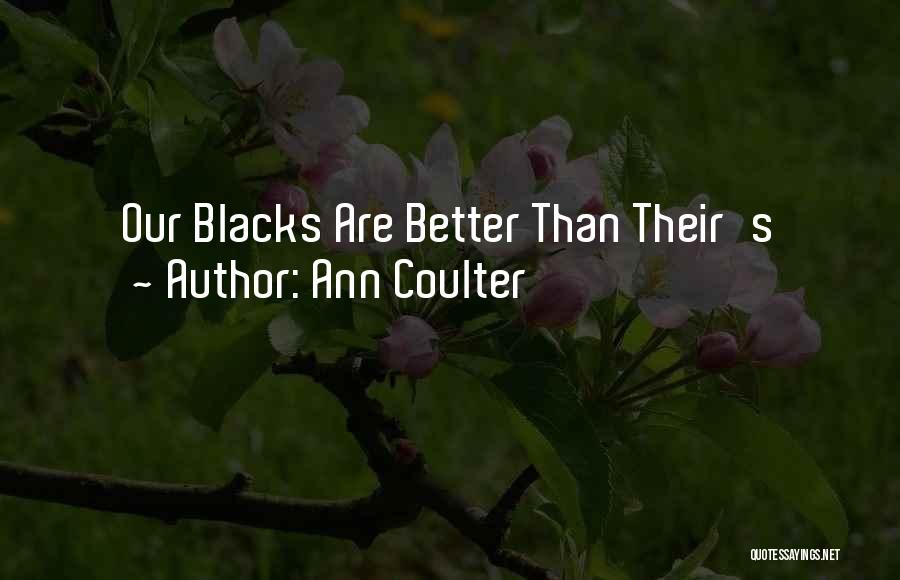 Ann Coulter Quotes: Our Blacks Are Better Than Their's